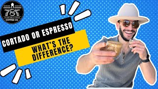Cortado or Espresso: What