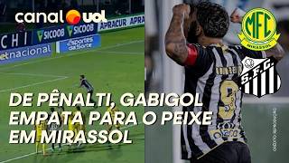 GABIGOL CAI NA ÁREA, VAR CHAMA, E ATACANTE MARCA DE PÊNALTI! MIRASSOL 2 X 2 SANTOS