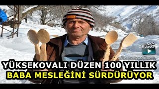 Yüksekovalı Düzen 100 Yıllık Baba Mesleğini Sürdürüyor