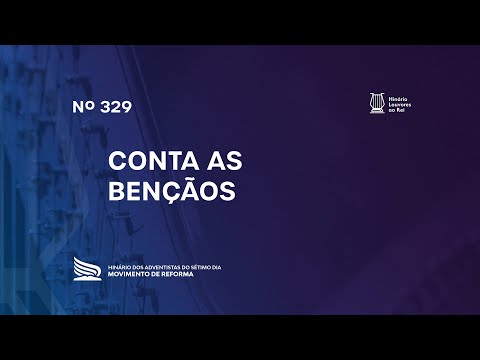 329 Conta as Bênçãos | Novo Hinário Louvores ao Rei | Hinário Reformista