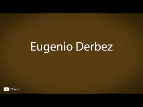 How to pronounce Eugenio Derbez