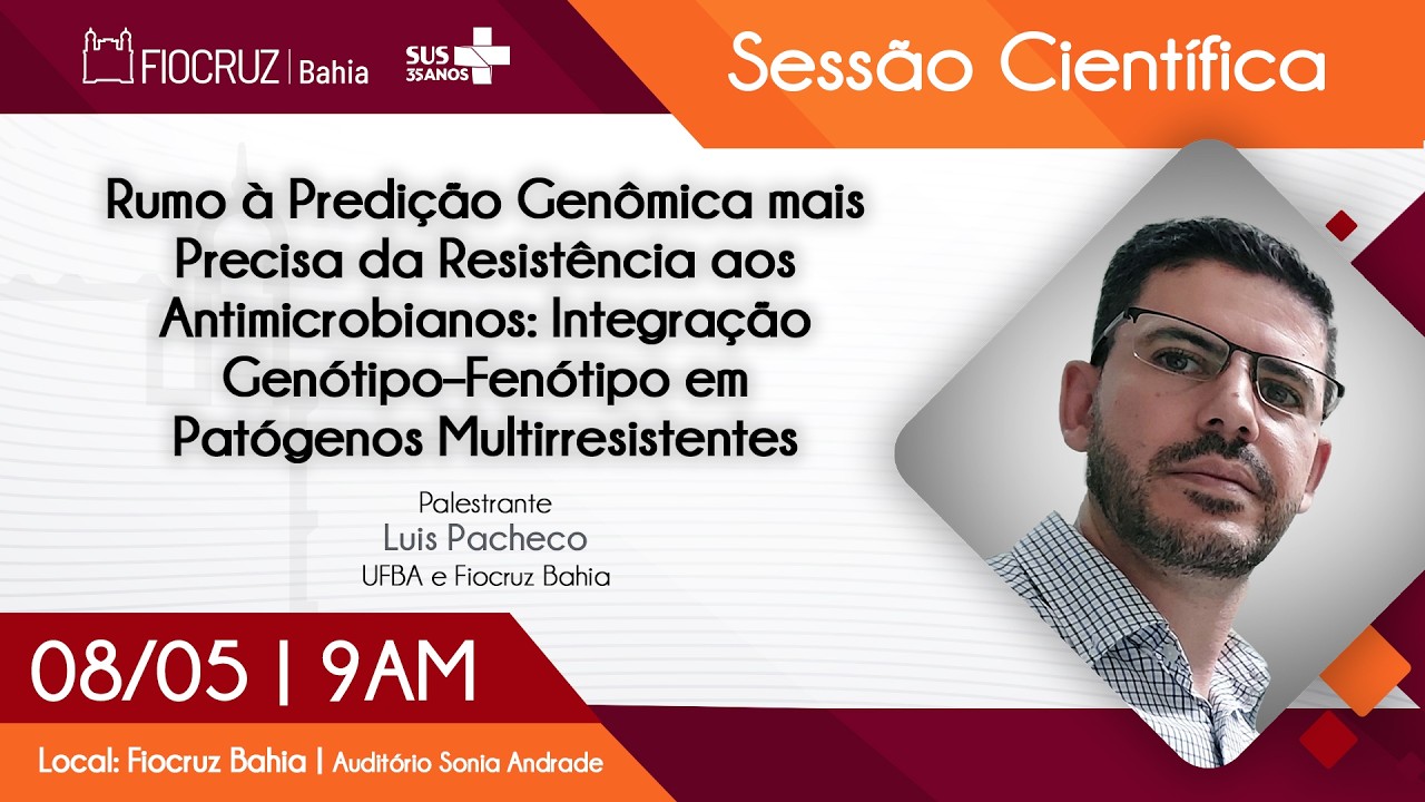 Rumo à predição Genômica mais Precisa daResistência aos Antimicrobianos:Integração Genótipo-Fenótipo