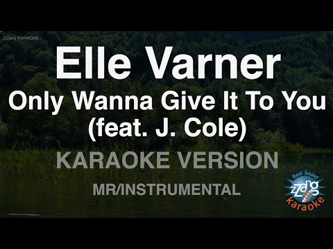 Elle Varner - Only Wanna Give It To You (Feat. J. Cole) (Instrumental) (Karaoke Version)