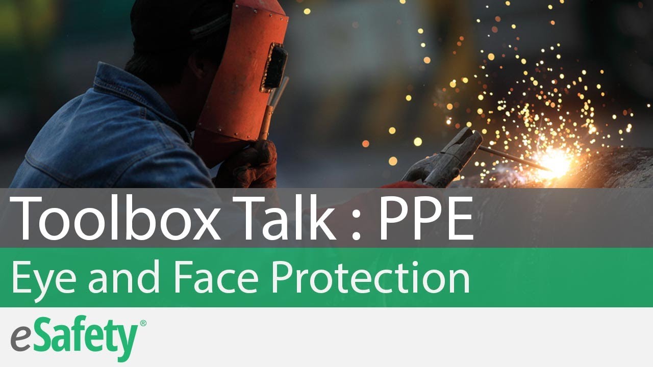 PPE: Eye and Face Protection - Toolbox Talk