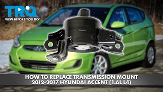 How to Replace Transmission Mount 2012-2017 Hyundai Accent (1.6L L4)