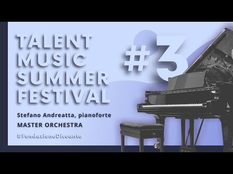 Talent Music Summer Festival #3 Stefano Andreatta, pianoforte