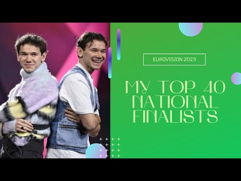 Eurovision 2023: My Top 40 Eliminated National Final Songs