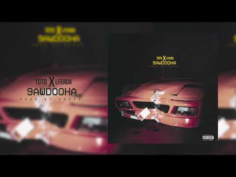 TOTO x LFERDA  - 9AWDOOHA  Official Audio Prod  by Hades