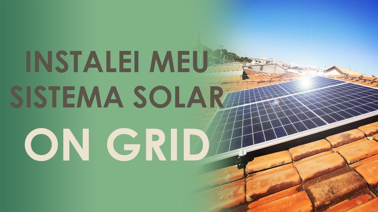 Instalei meu SISTEMA SOLAR ON GRID