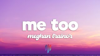 Meghan Trainor - Me Too (Lyrics)