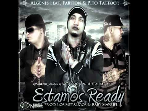 Algenis Ft Fabiton & Pito Tattoo's - Estamos Ready (Prod. By Los Metalicoz & Baby Manuel)