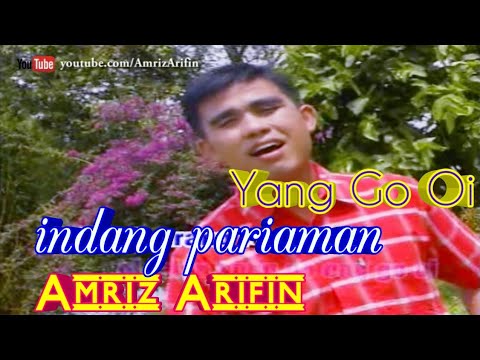 YANG GO OI - AMRIZ ARIFIN - INDANG PARIAMAN VOL 2 lagu minang