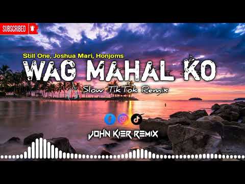 Wag Mahal Ko - ( Slow TikTok Remix ) John Kier Remix