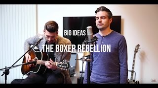 The Boxer Rebellion - Big Ideas (Acoustic) | Session flagrante #12