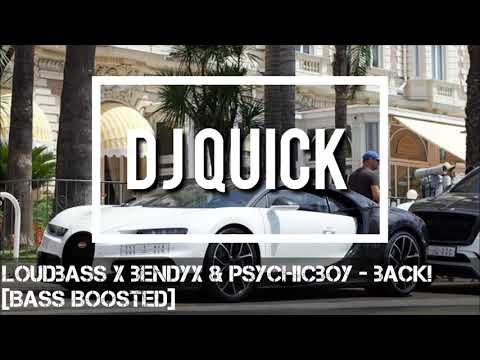 LoudBass x BendyX & PsychicBoy - Back! [Bass Boosted]