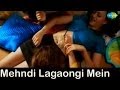 Mehndi Logaongi Main | Bollywood Romantic Video ...