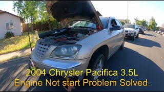 2004 Chrysler Pacifica 3 5L Engine Not start Problem Solved