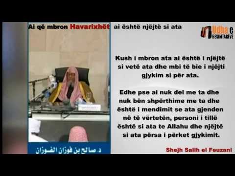 Ai që mbron havarixhët ai është njëjtë si ata Shejh Salih el-Feuzan