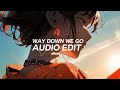 Way Down We Go Kaleo Spedup Edit Audio