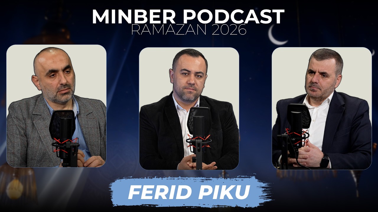 Episodi 1: Feja e jetuar - Ferid Piku | MINBER PODCAST