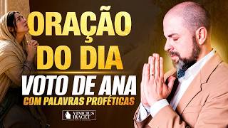 ORAÇÃO DO DIA NO SALMO 91 - VOTO DE ANA E PALAVRAS PROFÉTICAS - PROSPERIDADE E MUITA PAZ