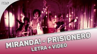 Miranda! - Prisionero (Letra + Video Oficial)