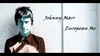 Johnny Marr ~ European Me