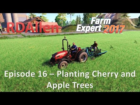 Farm Expert 2017 E16 - Planting Cherry and Apple Saplings