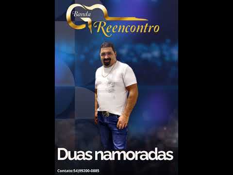 Banda Reencontro - Duas Namoradas