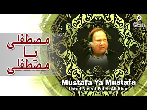 Mustafa Ya Mustafa | Ustad Nusrat Fateh Ali Khan | official version | OSA Islamic