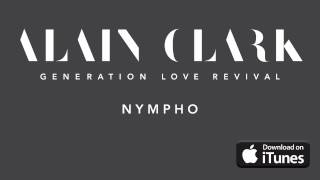 Alain Clark - Nympho (Official Audio)