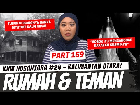 RUMAH PANGGUNG DAN TEMAN KAKEK - KHW KALIMANTAN UTARA - PART 159