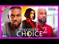 IMPOSSIBLE CHOICE 2 - (2024 LATEST NOLLYWOOD MOVIE) EDDIE WATSON,, DEZA THE GREAT, ROSEMARY