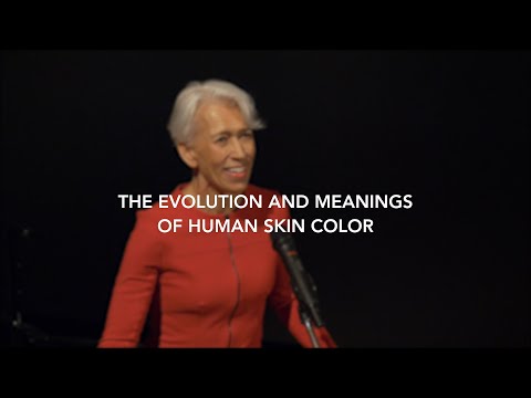 The Evolution and Meanings of Human Skin Color | Nina Jablonski