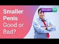Good Or Bad Can Having A Small Penis Be Considered A Medical Problem AsktheDoctor