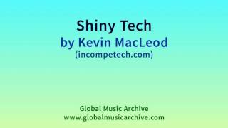 Shiny Tech by Kevin MacLeod 1 HOUR