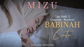Download lagu BABINAH CINTA - MIZU - KARYA CIPTA : RUZLI Z mp3