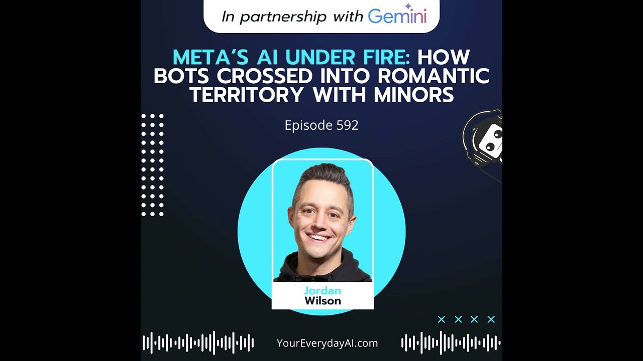 EP 592: Meta’s AI Under Fire: How Bots Crossed into Romantic Territory with Minors