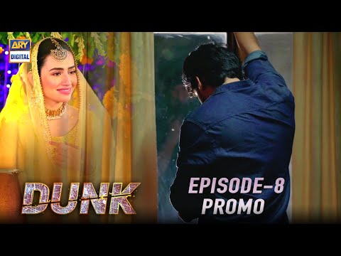 Dunk Episode 8 - Promo | Bilal Abbas | Sana Javed | ARY Digital Drama