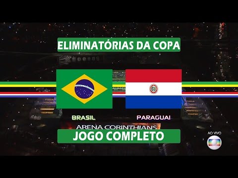 Jogo Completo - Brasil x Paraguai - Eliminatórias da Copa 2018 - Globo HD