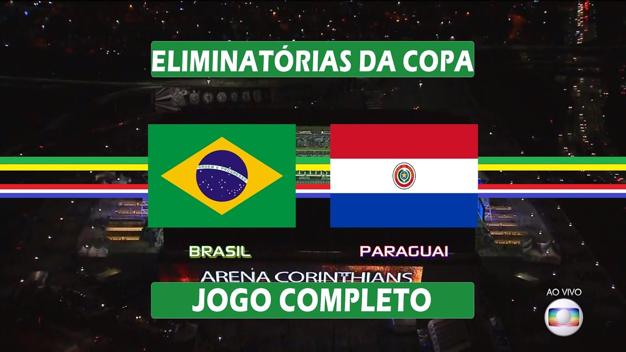 Jogo Completo - Brasil x Paraguai - Eliminatórias da Copa 2018 - Globo HD