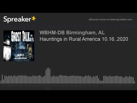 Hauntings in Rural America 10.16..2020