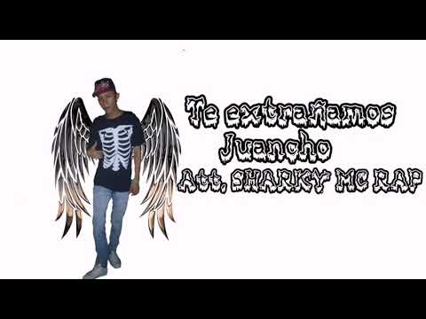 sharky Mc Rap con dedicación a Juanito que en paz descanse