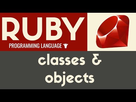 Classes Objects | Ruby | Tutorial 29