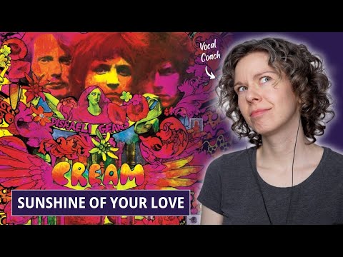 "Sunshine of Your Love" by CREAM - Vocal Analysis feat. Jack Bruce and Eric Clapton