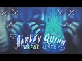 ►Harley Quinn | Wreak Havoc