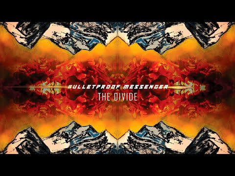 BulletProof Messenger - The Divide