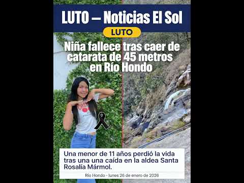 Niña fallece tras caer de catarata de 45 metros en Río Hondo