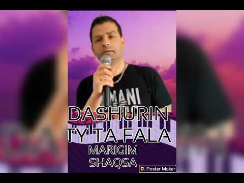 DASHUIRIN TY TA FALA. MARIGIM SHAQSA