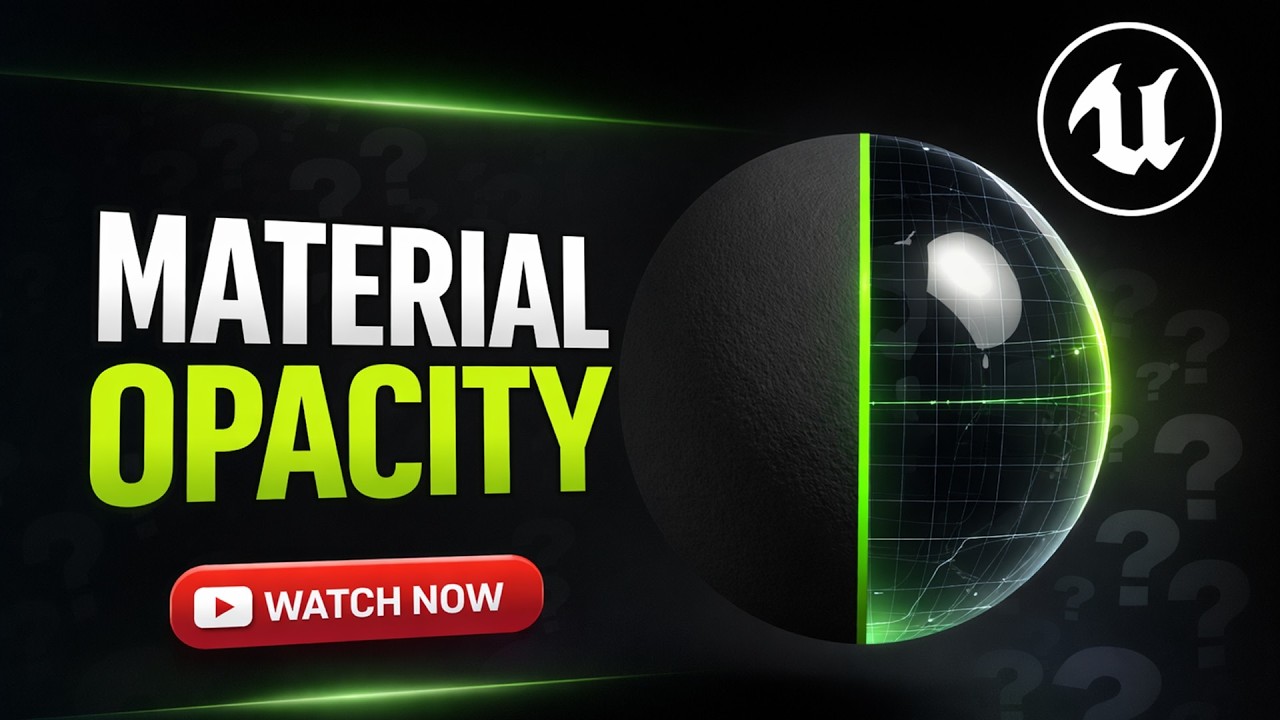 Unreal Engine 5 Materials – Opacity Explained (Transparency & Masking Guide)